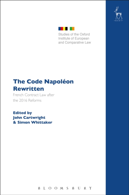 The Code Napoleon Rewritten : French Contract Law after the 2016 Reforms, Hardback Book