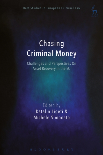 Chasing Criminal Money : Challenges and Perspectives On Asset Recovery in the EU, PDF eBook