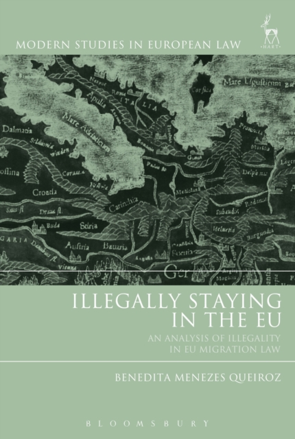 Illegally Staying in the EU : An Analysis of Illegality in EU Migration Law, Hardback Book