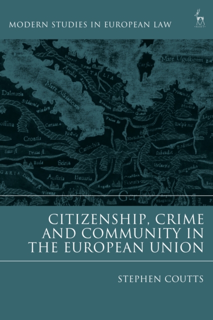 Citizenship, Crime and Community in the European Union, Hardback Book