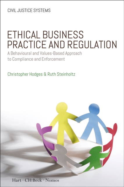 Ethical Business Practice and Regulation : A Behavioural and Values-Based Approach to Compliance and Enforcement, EPUB eBook