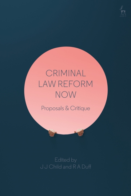 Criminal Law Reform Now : Proposals & Critique, Hardback Book