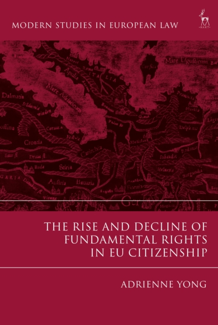 The Rise and Decline of Fundamental Rights in EU Citizenship, Hardback Book