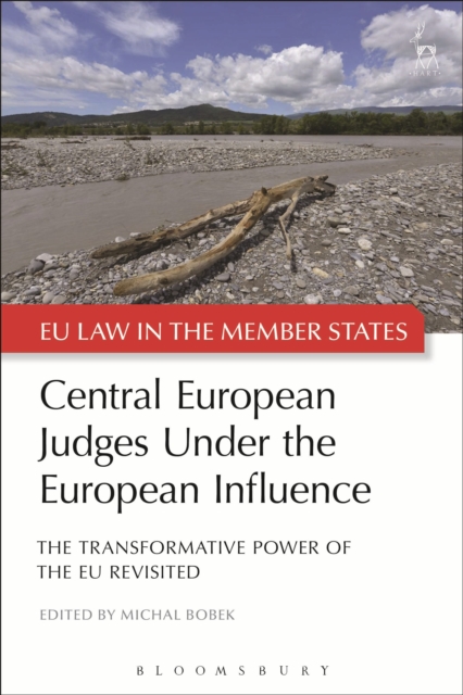 Central European Judges Under the European Influence : The Transformative Power of the EU Revisited, Paperback / softback Book