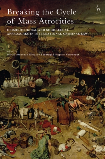 Breaking the Cycle of Mass Atrocities : Criminological and Socio-Legal Approaches in International Criminal Law, EPUB eBook