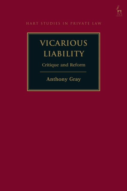 Vicarious Liability : Critique and Reform, Hardback Book