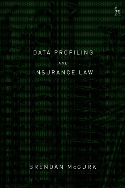 Data Profiling and Insurance Law, Hardback Book