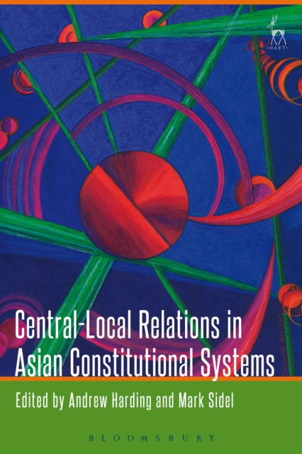 Central-Local Relations in Asian Constitutional Systems, Paperback / softback Book