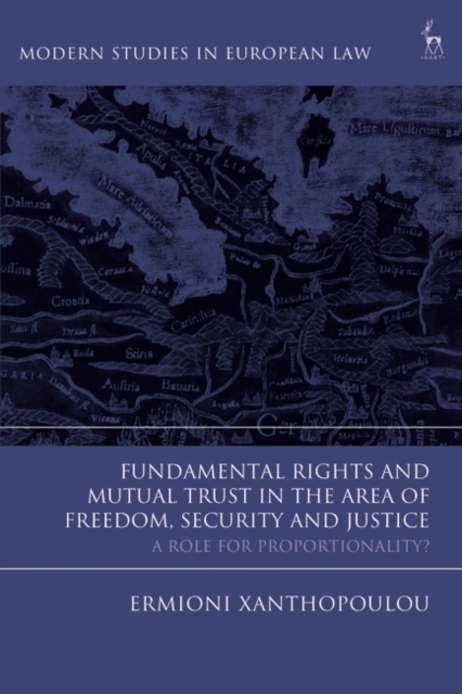 Fundamental Rights and Mutual Trust in the Area of Freedom, Security and Justice : A Role for Proportionality?, EPUB eBook