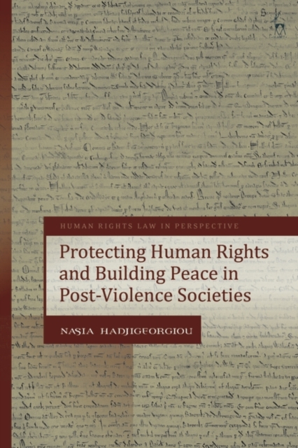 Protecting Human Rights and Building Peace in Post-Violence Societies, PDF eBook