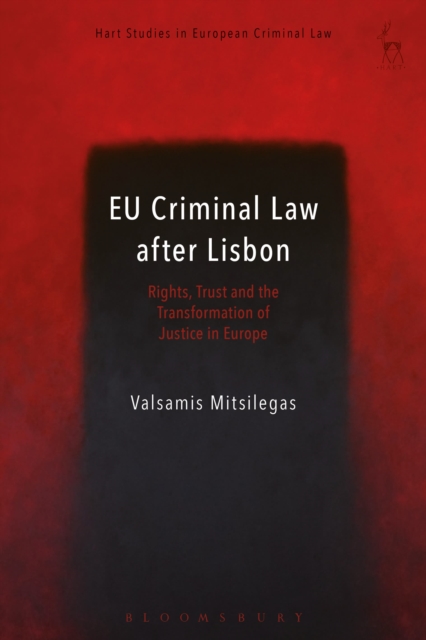 EU Criminal Law after Lisbon : Rights, Trust and the Transformation of Justice in Europe, Paperback / softback Book