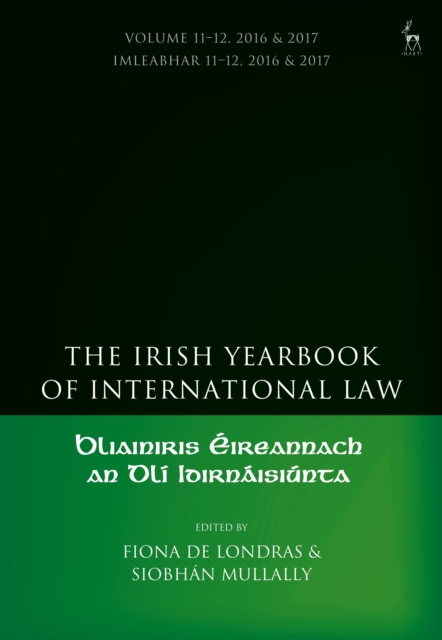 The Irish Yearbook of International Law, Volume 11-12, 2016-17, Hardback Book