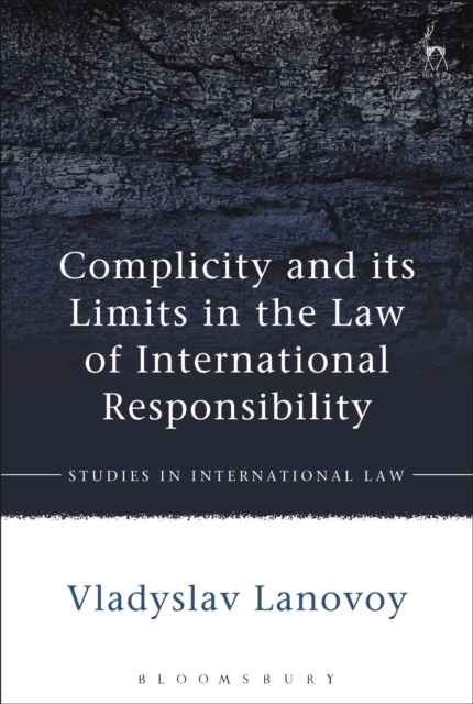 Complicity and its Limits in the Law of International Responsibility, Paperback / softback Book