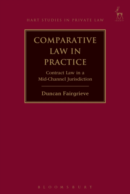 Comparative Law in Practice : Contract Law in a Mid-Channel Jurisdiction, Paperback / softback Book