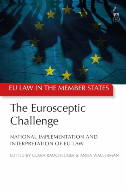 The Eurosceptic Challenge : National Implementation and Interpretation of Eu Law, EPUB eBook