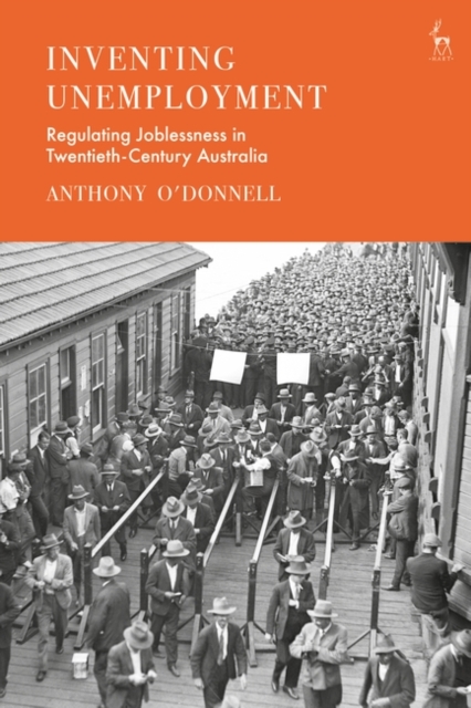 Inventing Unemployment : Regulating Joblessness in Twentieth-Century Australia, PDF eBook