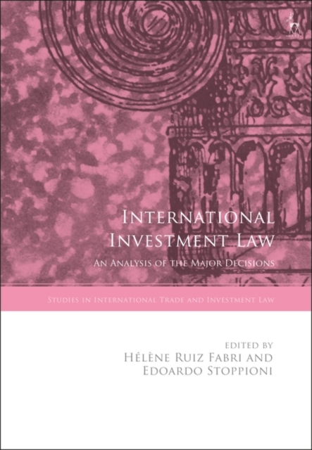 International Investment Law : An Analysis of the Major Decisions, EPUB eBook