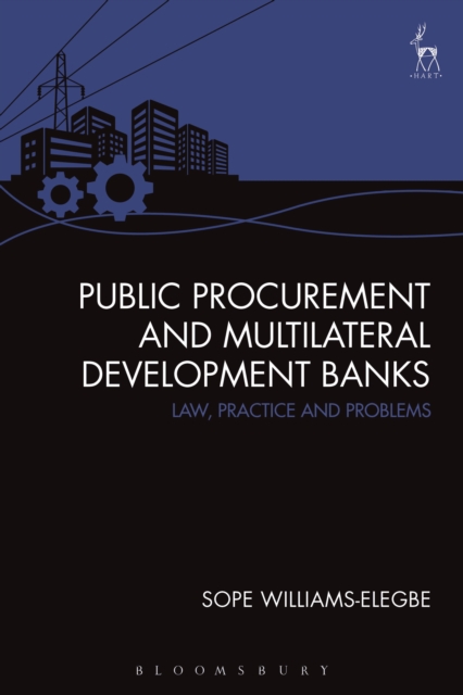 Public Procurement and Multilateral Development Banks : Law, Practice and Problems, Paperback / softback Book