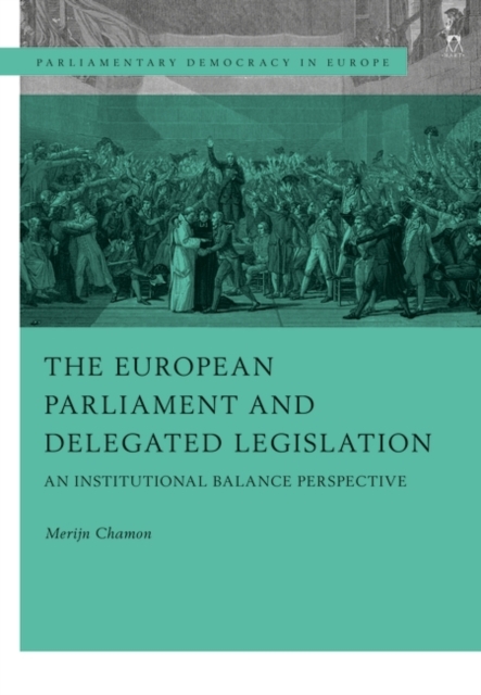 The European Parliament and Delegated Legislation : An Institutional Balance Perspective, EPUB eBook