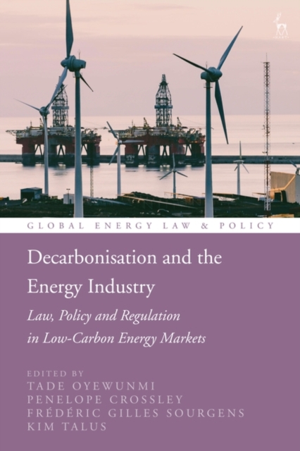Decarbonisation and the Energy Industry : Law, Policy and Regulation in Low-Carbon Energy Markets, EPUB eBook