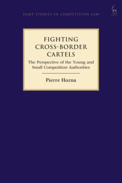 Fighting Cross-Border Cartels : The Perspective of the Young and Small Competition Authorities, EPUB eBook