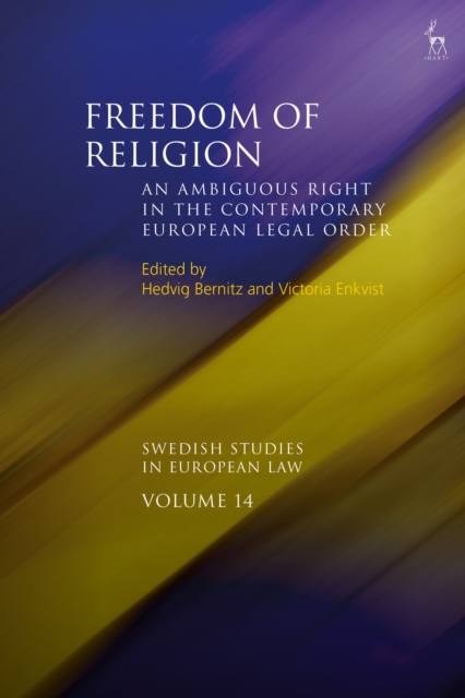 Freedom of Religion : An Ambiguous Right in the Contemporary European Legal Order, Hardback Book