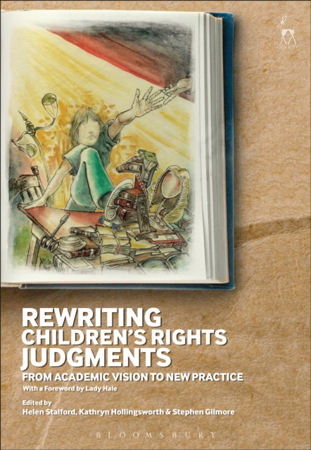 Rewriting Children’s Rights Judgments : From Academic Vision to New Practice, Paperback / softback Book
