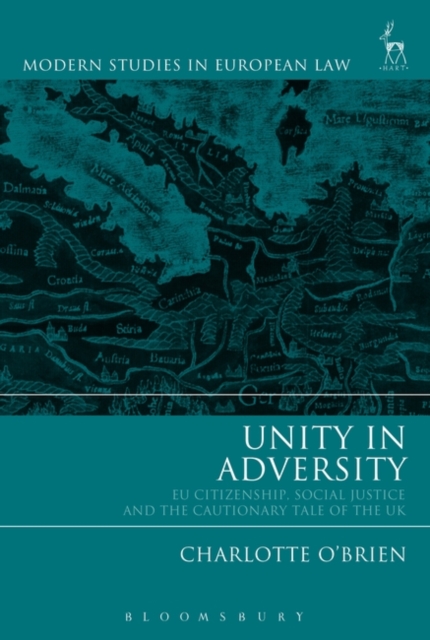 Unity in Adversity : EU Citizenship, Social Justice and the Cautionary Tale of the UK, Paperback / softback Book