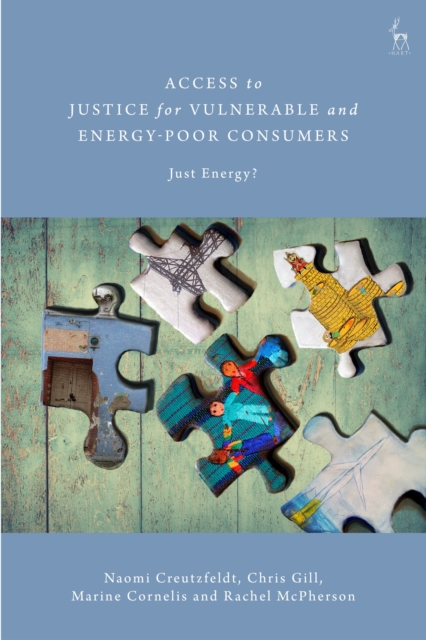 Access to Justice for Vulnerable and Energy-Poor Consumers : Just Energy?, Hardback Book