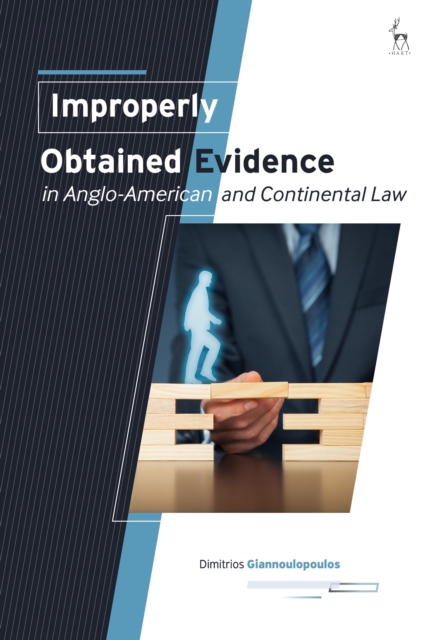 Improperly Obtained Evidence in Anglo-American and Continental Law, Paperback / softback Book