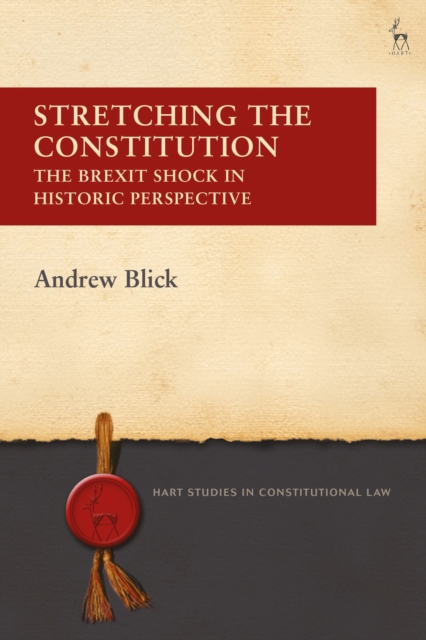 Stretching the Constitution : The Brexit Shock in Historic Perspective, Paperback / softback Book