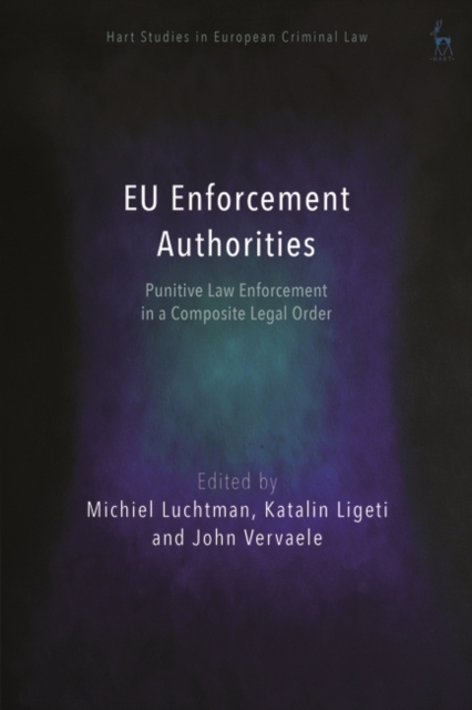 EU Enforcement Authorities : Punitive Law Enforcement in a Composite Legal Order, PDF eBook
