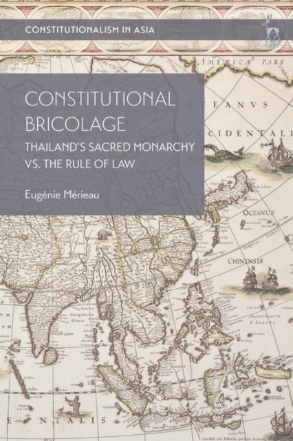Constitutional Bricolage : Thailand's Sacred Monarchy vs. The Rule of Law, Paperback / softback Book