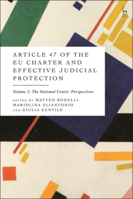 Article 47 of the EU Charter and Effective Judicial Protection, Volume 2 : The National Courts’ Perspectives, Hardback Book