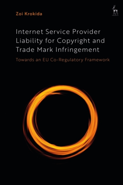 Internet Service Provider Liability for Copyright and Trade Mark Infringement : Towards an EU Co-Regulatory Framework, EPUB eBook