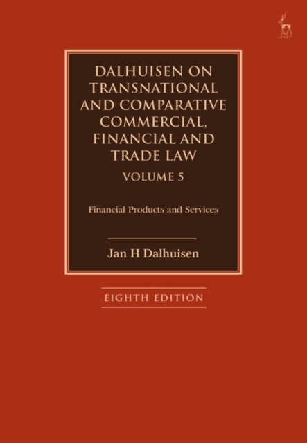 Dalhuisen on Transnational and Comparative Commercial, Financial and Trade Law Volume 5 : Financial Products and Services, EPUB eBook