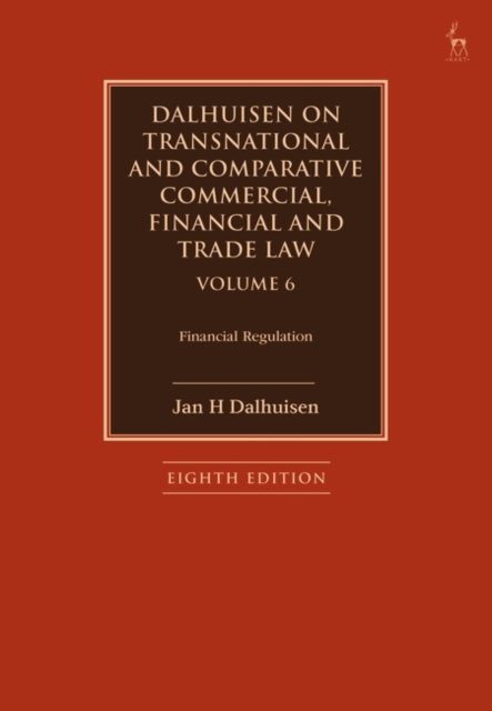 Dalhuisen on Transnational and Comparative Commercial, Financial and Trade Law Volume 6 : Financial Regulation, PDF eBook