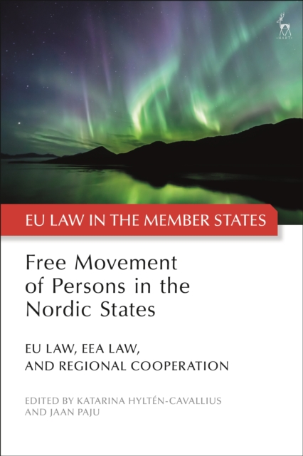 Free Movement of Persons in the Nordic States : EU Law, EEA Law, and Regional Cooperation, PDF eBook