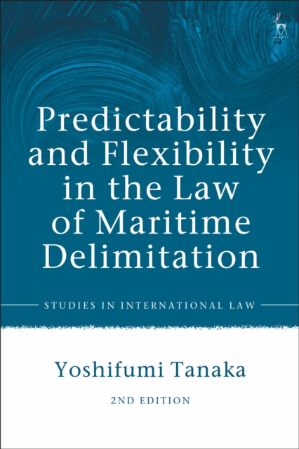 Predictability and Flexibility in the Law of Maritime Delimitation, Paperback / softback Book