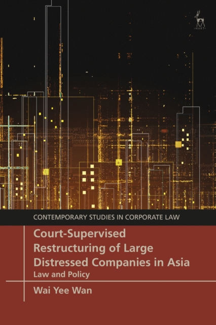 Court-Supervised Restructuring of Large Distressed Companies in Asia : Law and Policy, Hardback Book
