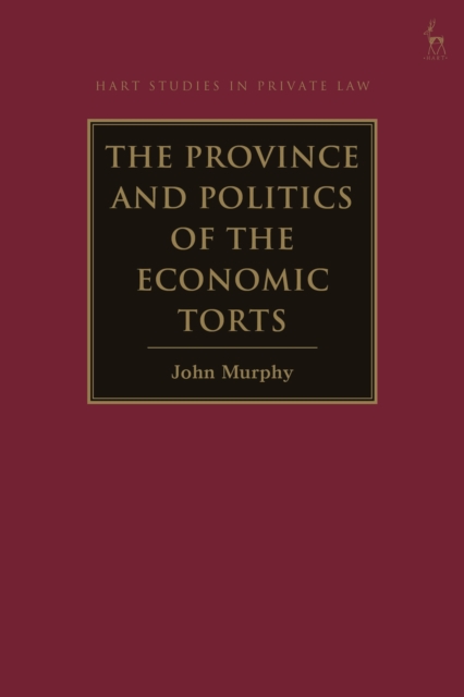 The Province and Politics of the Economic Torts, Paperback / softback Book