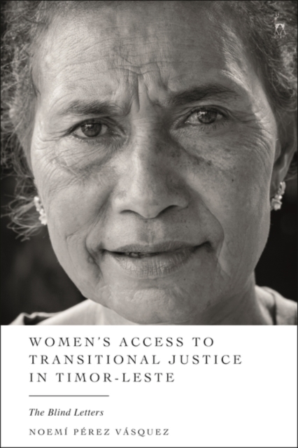 Women’s Access to Transitional Justice in Timor-Leste : The Blind Letters, Paperback / softback Book