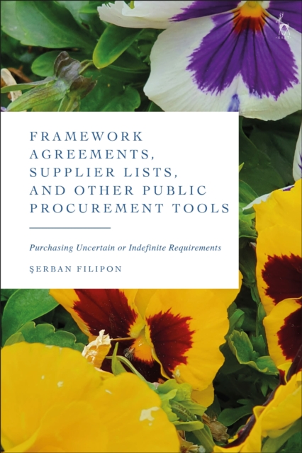 Framework Agreements, Supplier Lists, and Other Public Procurement Tools : Purchasing Uncertain or Indefinite Requirements, Hardback Book