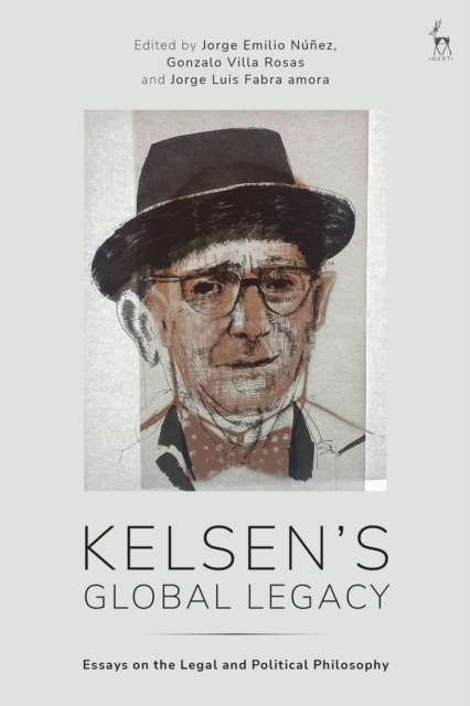 Kelsen’s Global Legacy : Essays on the Legal and Political Philosophy, Hardback Book