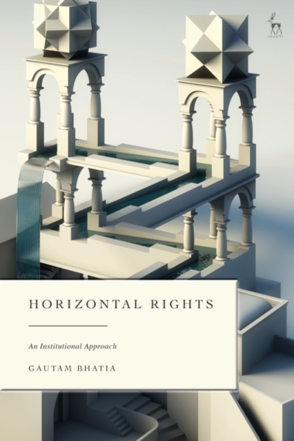 Horizontal Rights : An Institutional Approach, Hardback Book