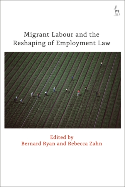 Migrant Labour and the Reshaping of Employment Law, Paperback / softback Book