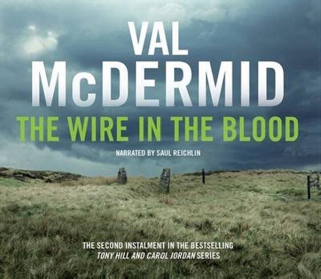 The Wire in the Blood: Tony Hill and Carol Jordan Series, Book 2, CD-Audio Book