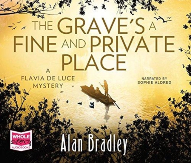 The Grave's a Fine and Private Place: Flavia de Luce, Book 9, CD-Audio Book