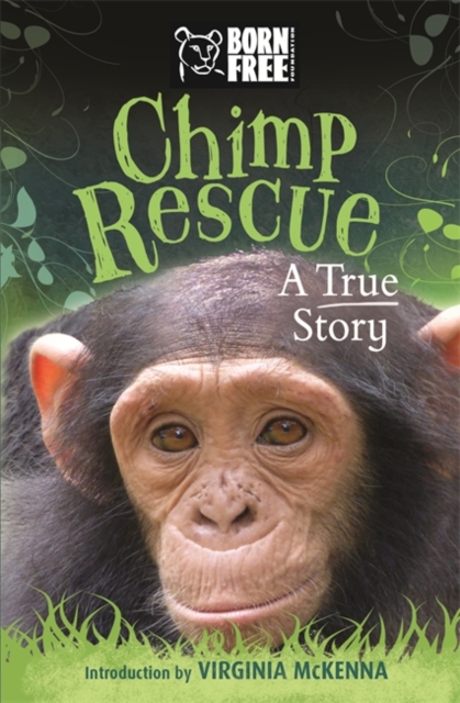 Born Free: Chimp Rescue : A True Story, Paperback / softback Book