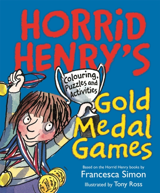 Horrid Henry's Gold Medal Games : Colouring, Puzzles and Activities, Paperback / softback Book